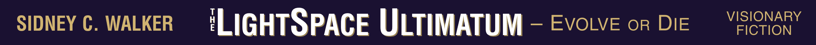 The LightSpace Ultimatum by Sidney C. Walker